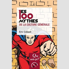100 mythes de la culture generale