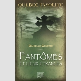 Fantomes et lieux etranges