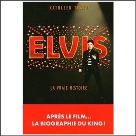 Elvis la vraie histoire