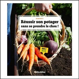 Reussir son potager sans se prendre le c