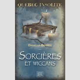 Québec insolite - sorcières et wiccans