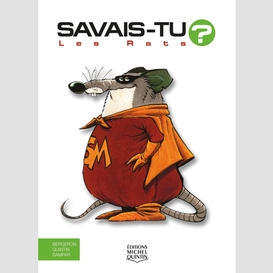 Savais-tu? - en couleurs 7 - les rats