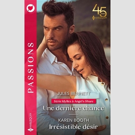 Une derniere chance/irresistible desir