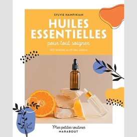 Huiles essentielles pour tout soigner