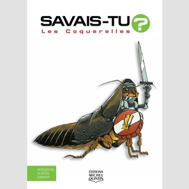 Savais-tu? - en couleurs 21 - les coquerelles