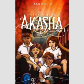 Les élémentaux d'akasha tome 1