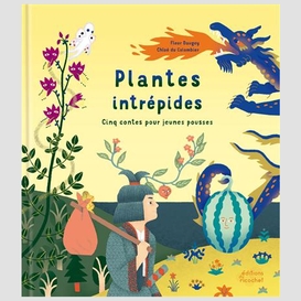 Plantes intrepides (5 contes)