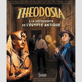 Theodosia a la decouverte de l'egypte