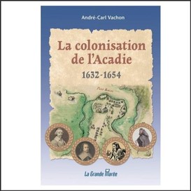 Colonisation de l'acadie 1632-1654 (la)