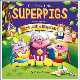 The three little superpigs and goldilocks and the three bears