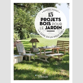 15 projets bois pour le jardin