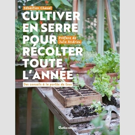 Cultiver en serre pour recolter toute l'