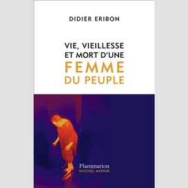 Vie vieillesse et mort d'une femme du pe