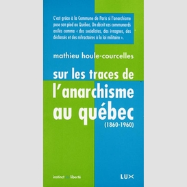 Sur traces anarchisme au quebec 1860-196