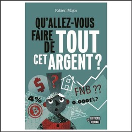 Qu'allez-vous faire de tout cet argent ?