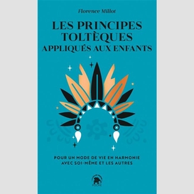 Principes tolteques appliques aux enfant