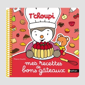 T'choupi mes recettes de bons gateaux