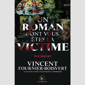 Un roman dont vous êtes la victime - poussière