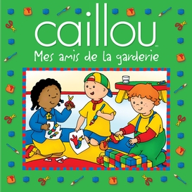 Caillou mes amis de la garderie