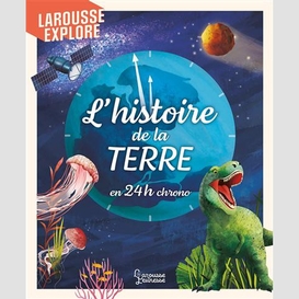 Histoire de la terre en 24h chrono (l')