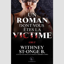 Un roman dont vous êtes la victime - chut