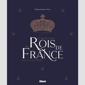 Grand atlas des rois de france