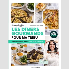Mes diners gourmands pour ma tribu