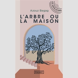 Arbre ou la maison (l')