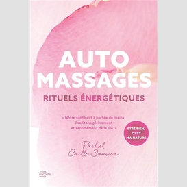 Auto massages rituels energetiques