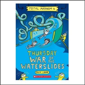 Thursday – war of the waterslides (total mayhem #4)