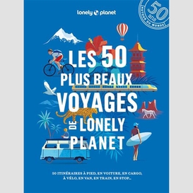 50 plus beaux voyages de lonely planet