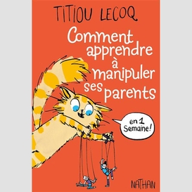 Comment aprendre a manipuler ses parents