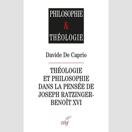 Theologie et philosophie dans la pensee de joseph ratzinger-benoit xvi