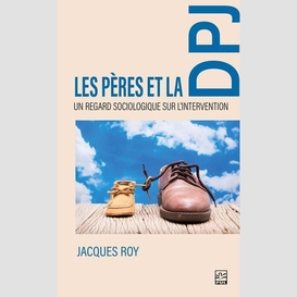 Les pères et la dpj