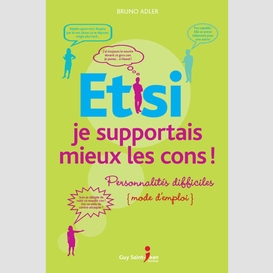 Et si je supportais mieux les cons