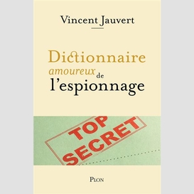 Dictionnaire amoureux de l'espionnage