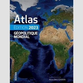 Atlas geopolitique mondial 2023