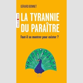 Tyrannie du paraitre (la)