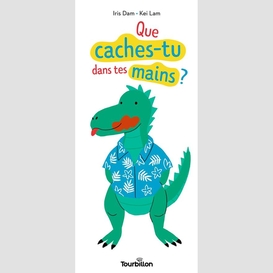 Que caches-tu dans tes mains