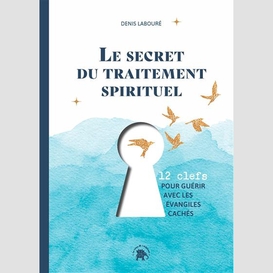 Secret du traitement spirituel (le)