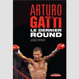 Arturo gatti : le dernier round
