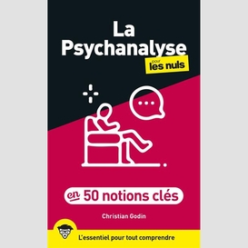 Psychanalise pour les nuls en 50 notions