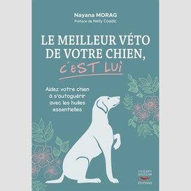 Meilleur veto de votre chien c'est lui