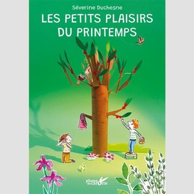 Petits plaisirs du printemps (les)