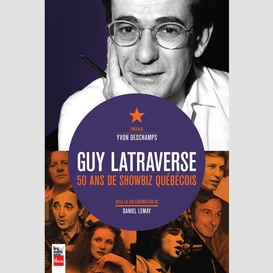 Guy latraverse, 50 ans de showbiz québécois