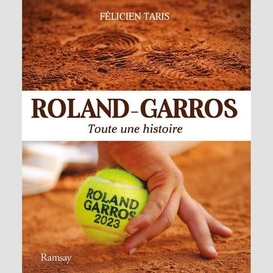 Roland-garros toute une histoire