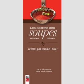 Les secrets des soupes, veloutés et potages