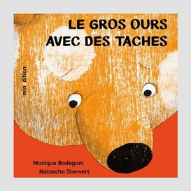 Gros ours avec des taches (le)