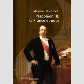 Napoleon iii la france et nous
