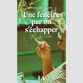 Une fenêtre par où s'échapper